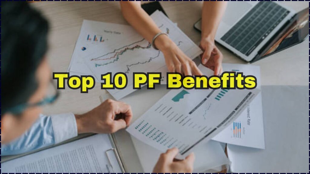 Top 10 PF Benefits: Why Every Employee Should Love This Scheme! 1 Top 10 PF Benefits