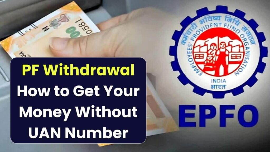Important Update: Can You Withdraw PF Money Without a UAN Number? Here’s How 1 Can You Withdraw PF Money Without a UAN Number