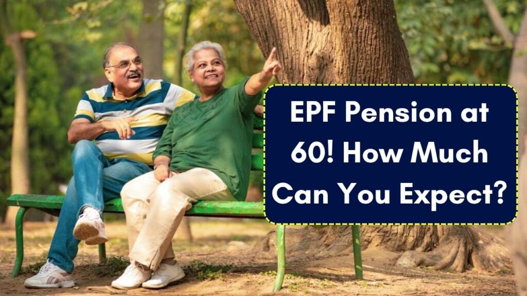 How much pension is given at the age of 60? 1 How much pension is given at the age of 60?