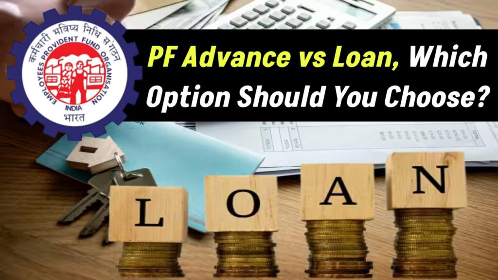 PF Advance or Loan? Which Option to Choose in Need, EPFO Explains 1 PF Advance vs Loan, Which Option Should You Choose