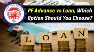PF Advance or Loan? Which Option to Choose in Need, EPFO Explains 10 PF Advance vs Loan, Which Option Should You Choose